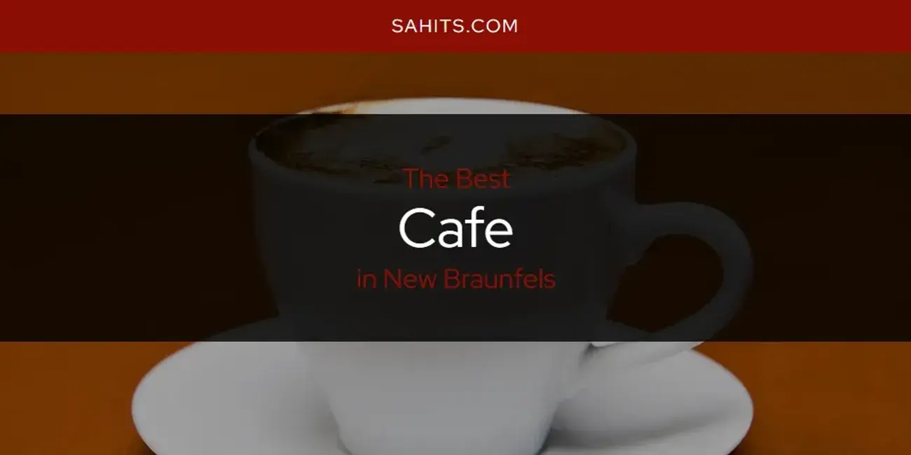The Absolute Best Cafe in New Braunfels  [Updated 2024]