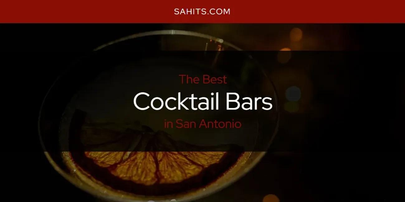 San Antonio's Best Cocktail Bars [Updated 2024]