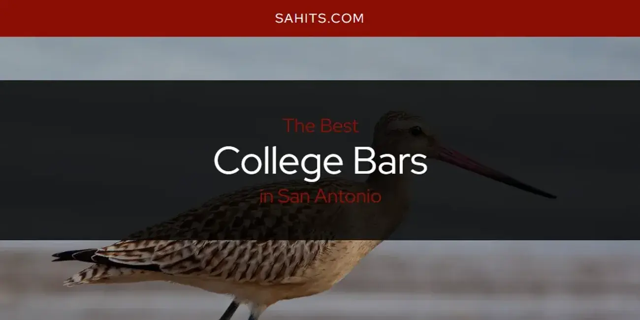 The Absolute Best College Bars in San Antonio  [Updated 2024]