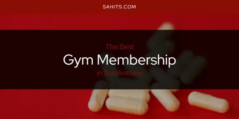 The Absolute Best Gym Membership in San Antonio  [Updated 2024]