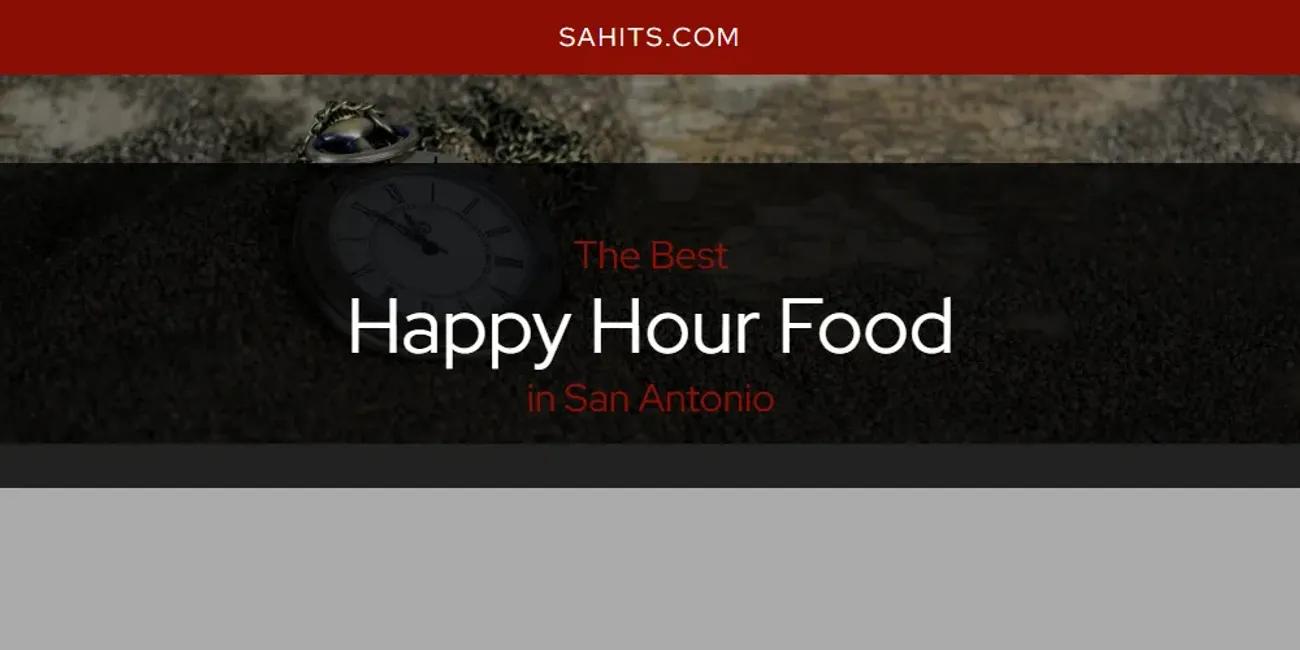 San Antonio's Best Happy Hour Food [Updated 2024]