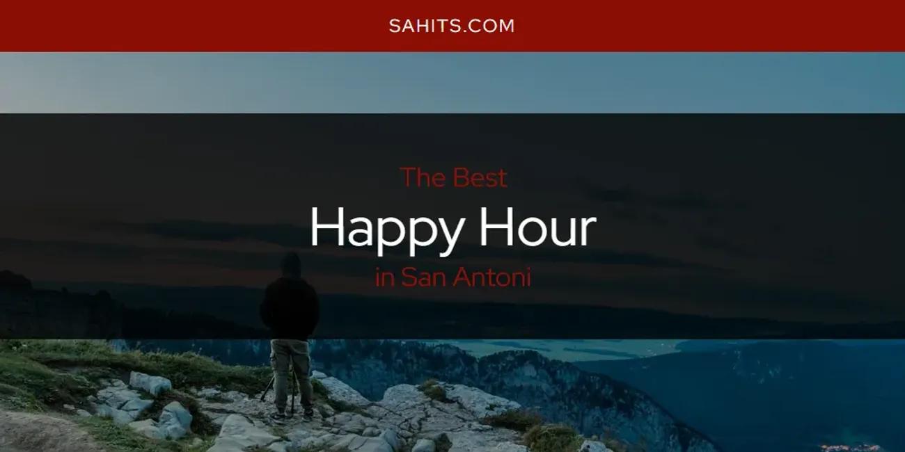 San Antoni's Best Happy Hour [Updated 2024]