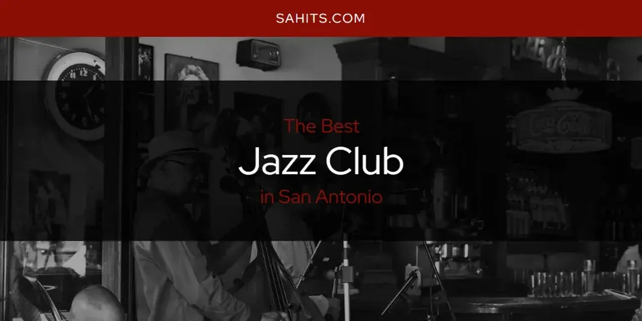 The Absolute Best Jazz Club in San Antonio  [Updated 2024]