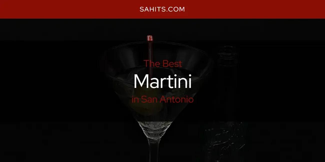 San Antonio's Best Martini [Updated 2024]