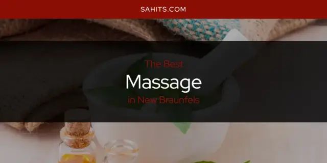 New Braunfels' Best Massage [Updated 2024]