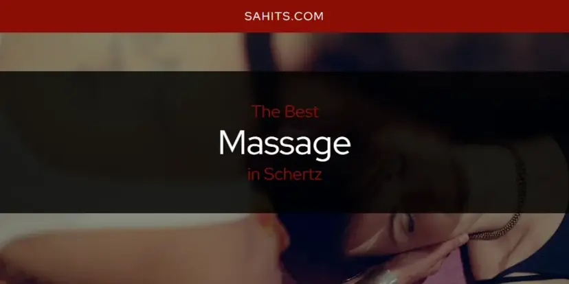 Schertz's Best Massage [Updated 2024]