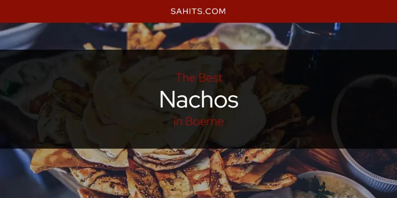 The Absolute Best Nachos in Boerne  [Updated 2024]