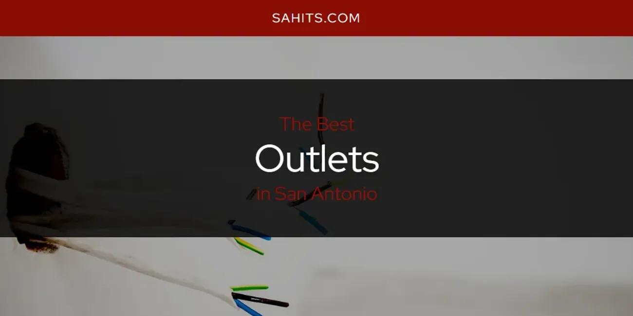 San Antonio's Best Outlets [Updated 2024]