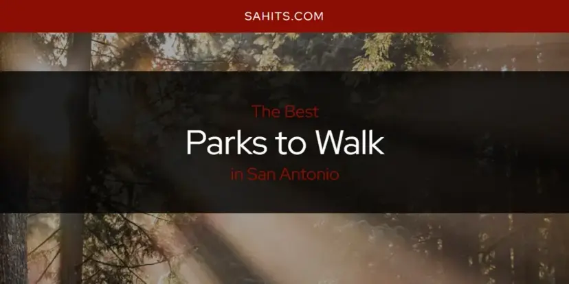 San Antonio's Best Parks to Walk [Updated 2024]