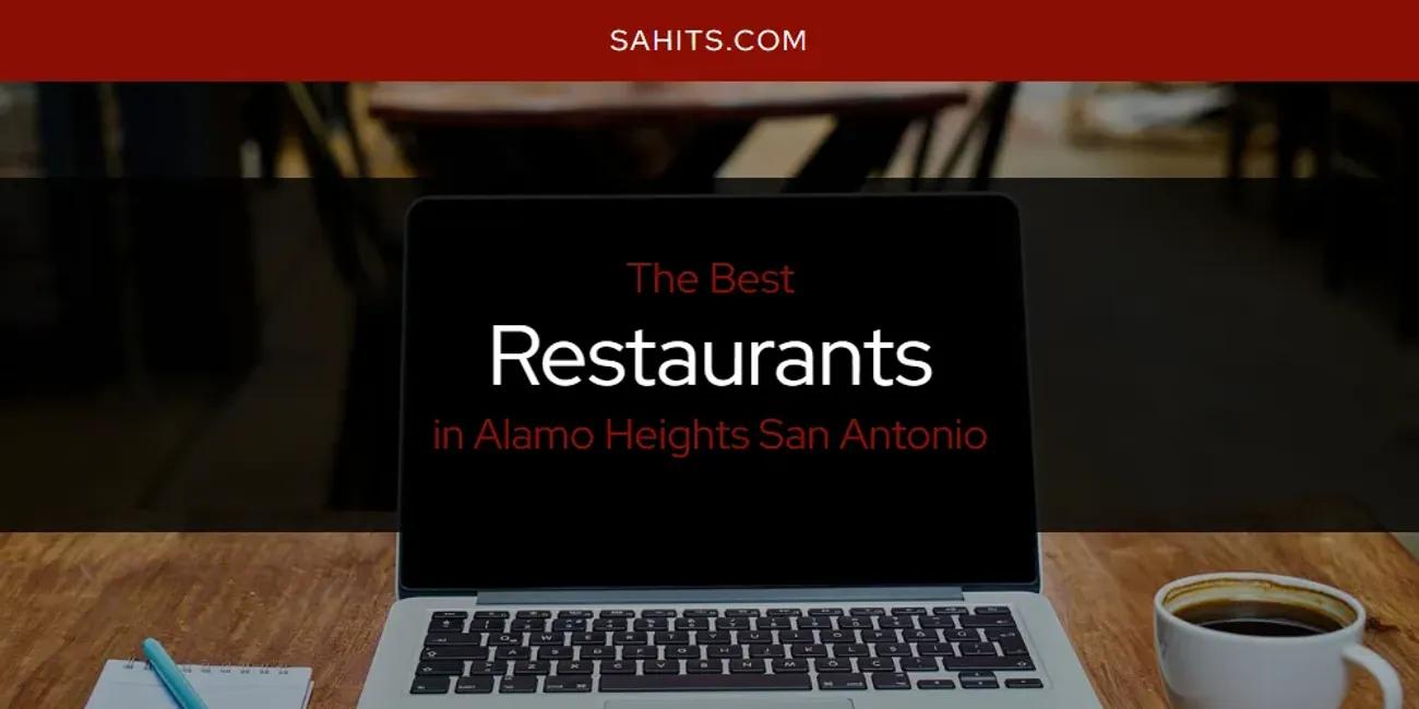 The Absolute Best Restaurants in Alamo Heights San Antonio  [Updated 2024]