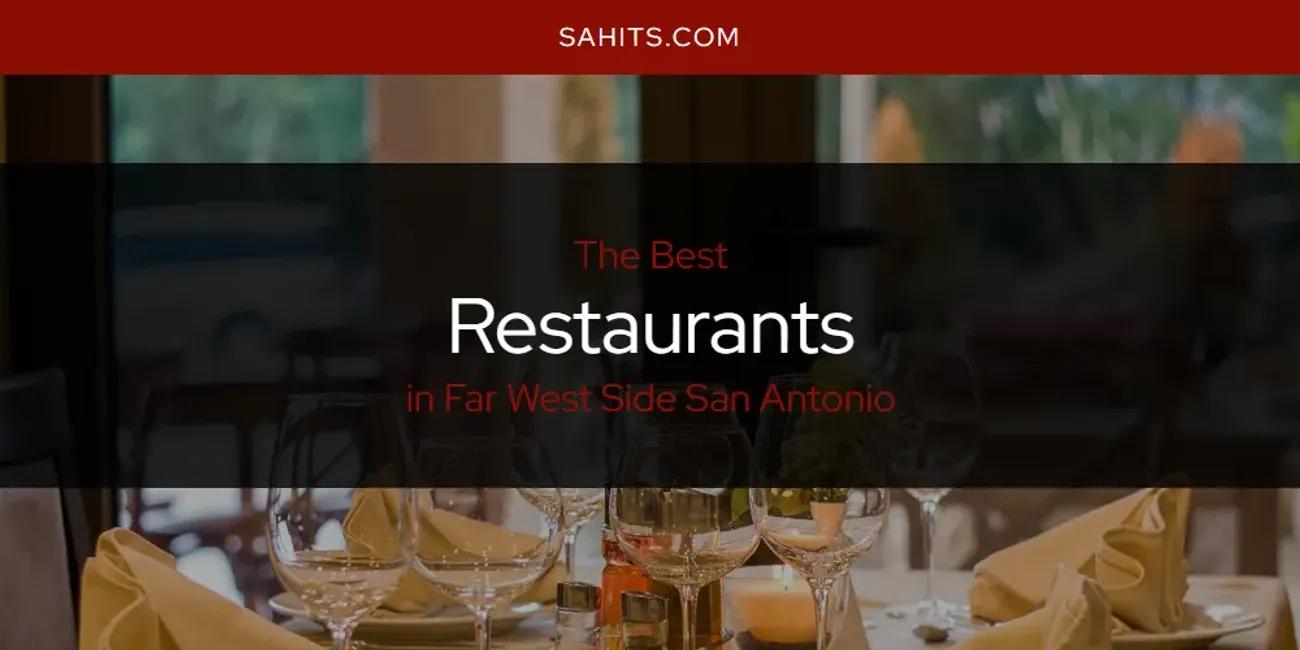 The Absolute Best Restaurants in Far West Side San Antonio  [Updated 2024]