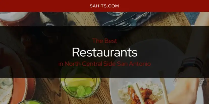 North Central Side San Antonio's Best Restaurants [Updated 2024]