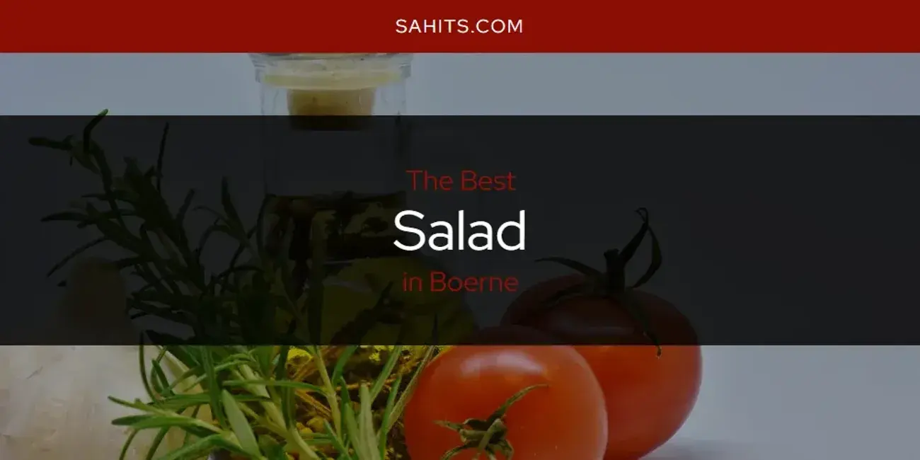 Boerne's Best Salad [Updated 2024]