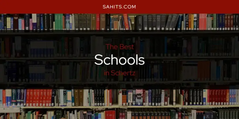 Schertz's Best Schools [Updated 2024]