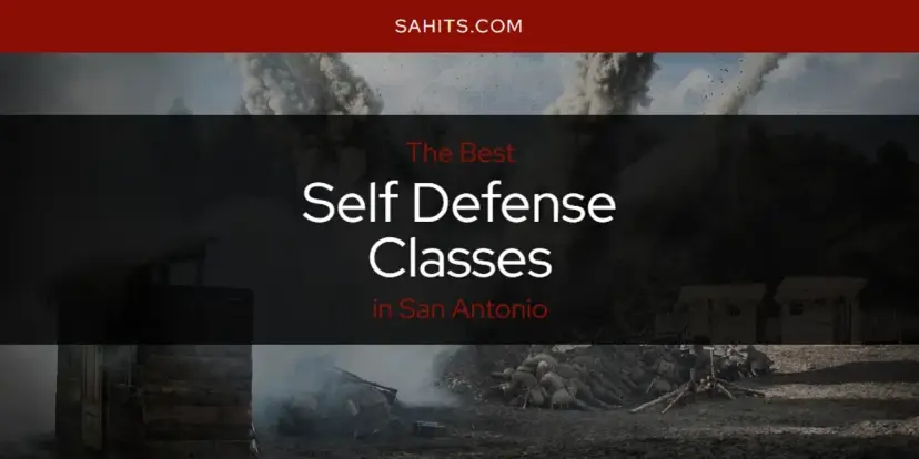 San Antonio's Best Self Defense Classes [Updated 2024]