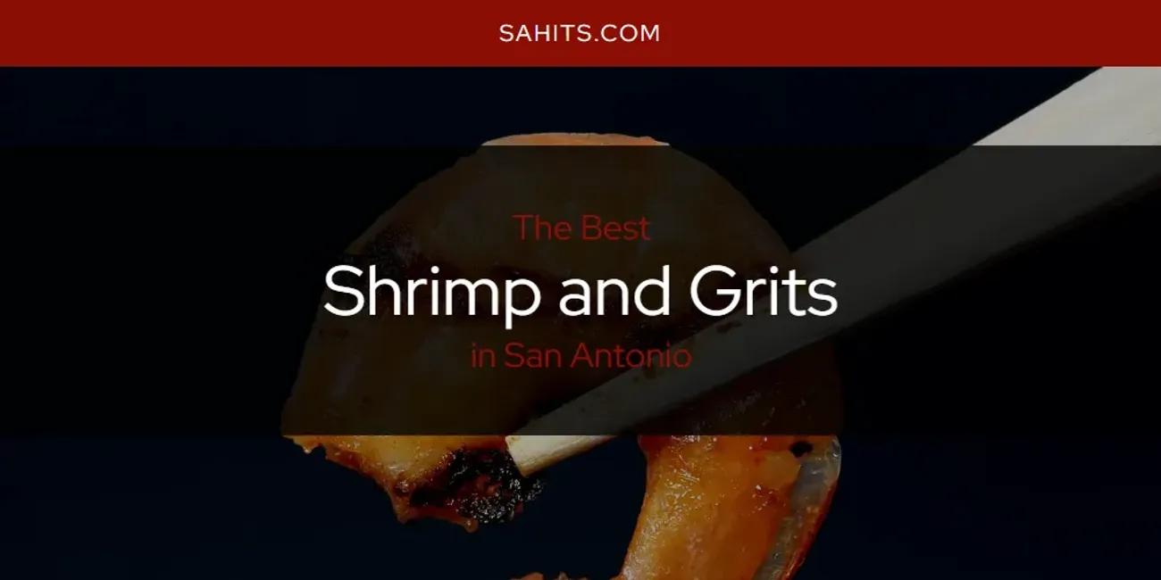 San Antonio's Best Shrimp and Grits [Updated 2024]