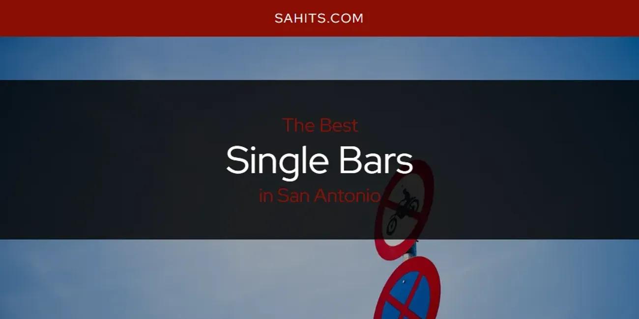 San Antonio's Best Single Bars [Updated 2024]