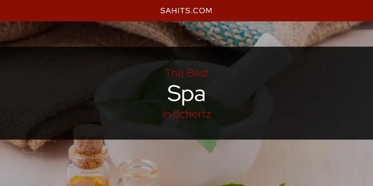 Schertz's Best Spa [Updated 2024]