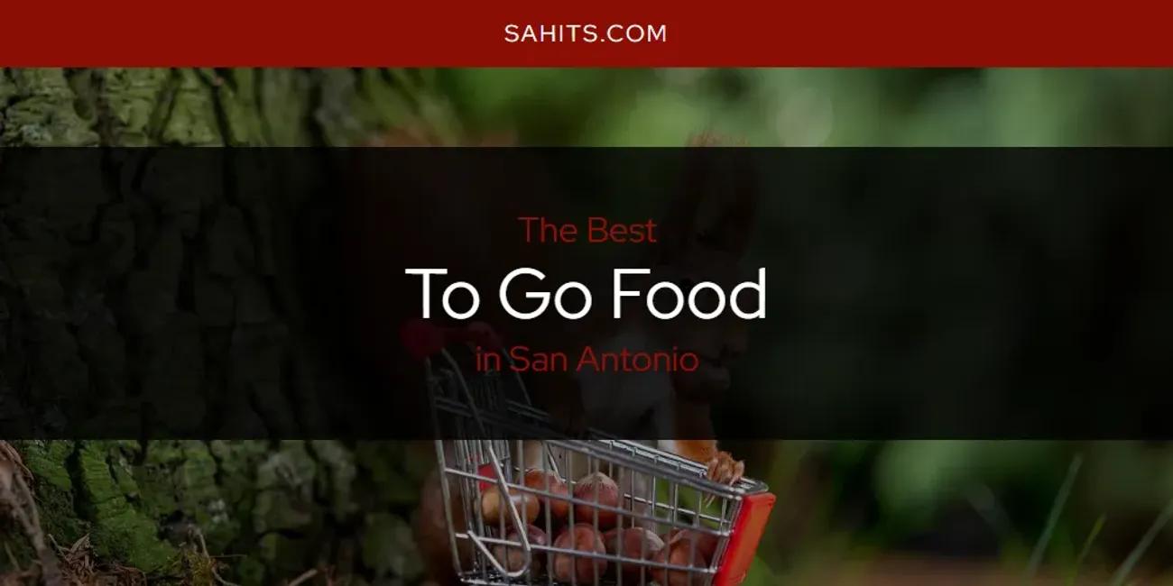 San Antonio's Best to Go Food [Updated 2024]