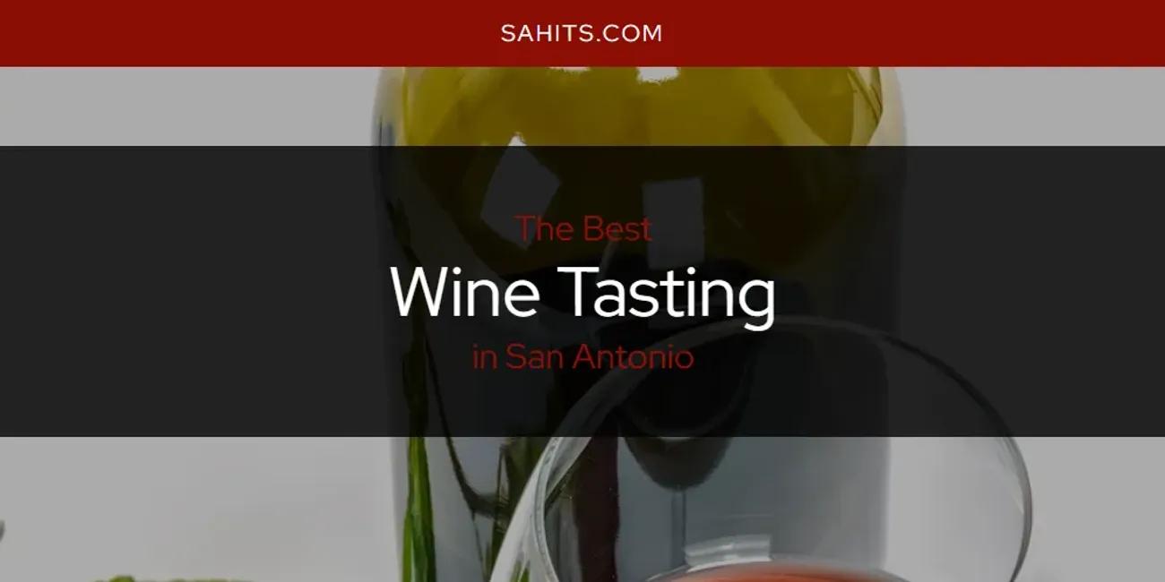 San Antonio's Best Wine Tasting [Updated 2024]