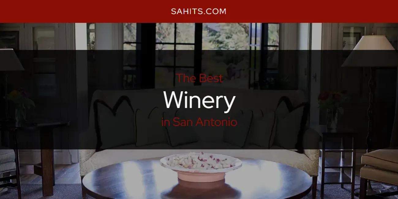 San Antonio's Best Winery [Updated 2024]