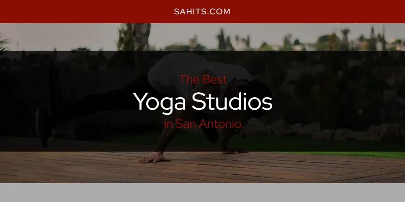 San Antonio's Best Yoga Studios [Updated 2024]