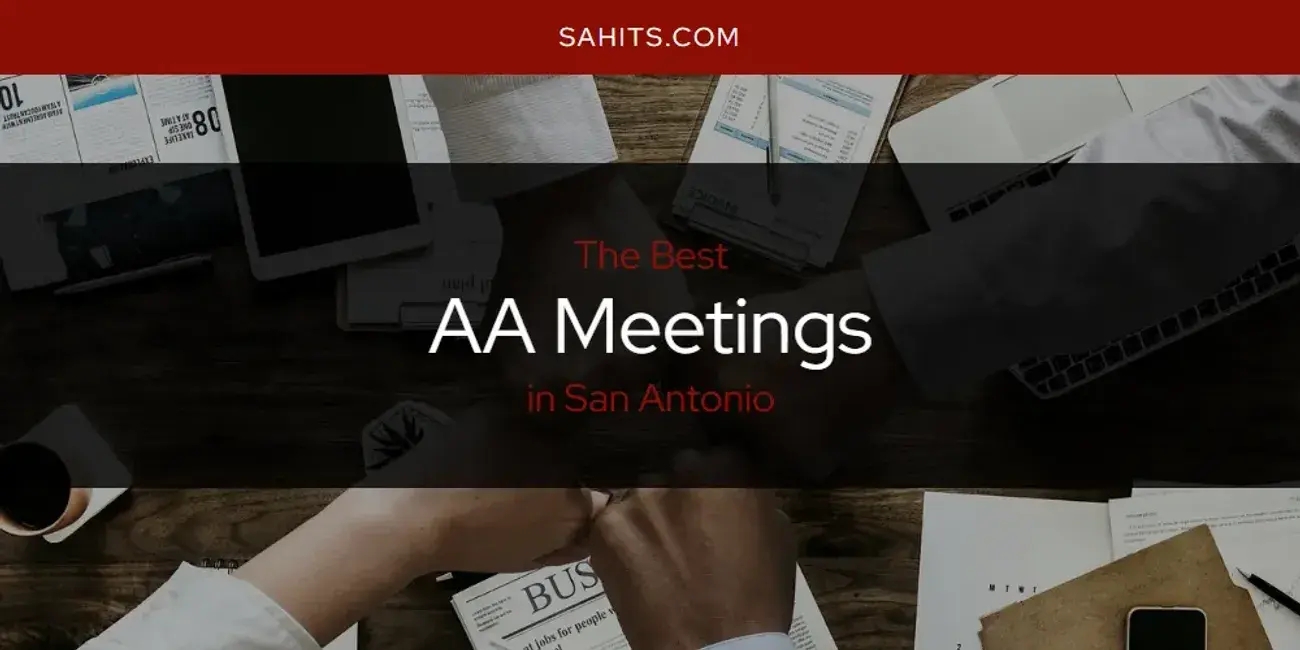 The Absolute Best AA Meetings in San Antonio  [Updated 2024]