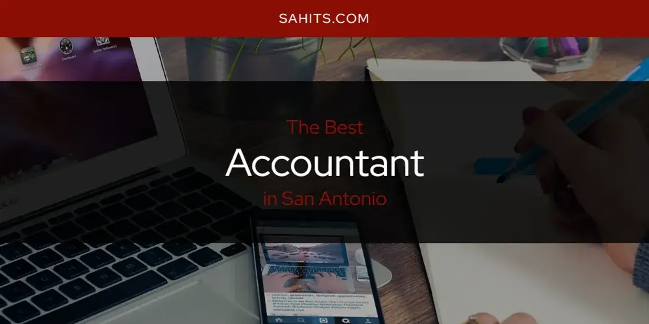 The Absolute Best Accountant in San Antonio  [Updated 2024]