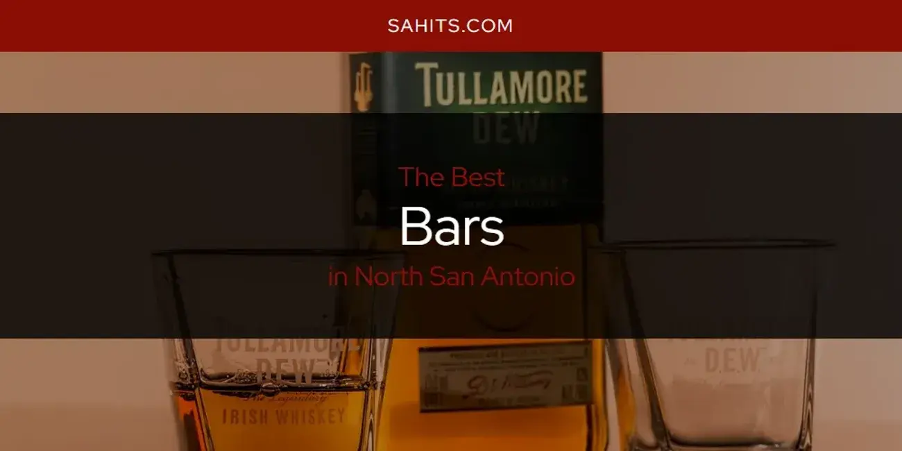 The Absolute Best Bars in North San Antonio  [Updated 2024]