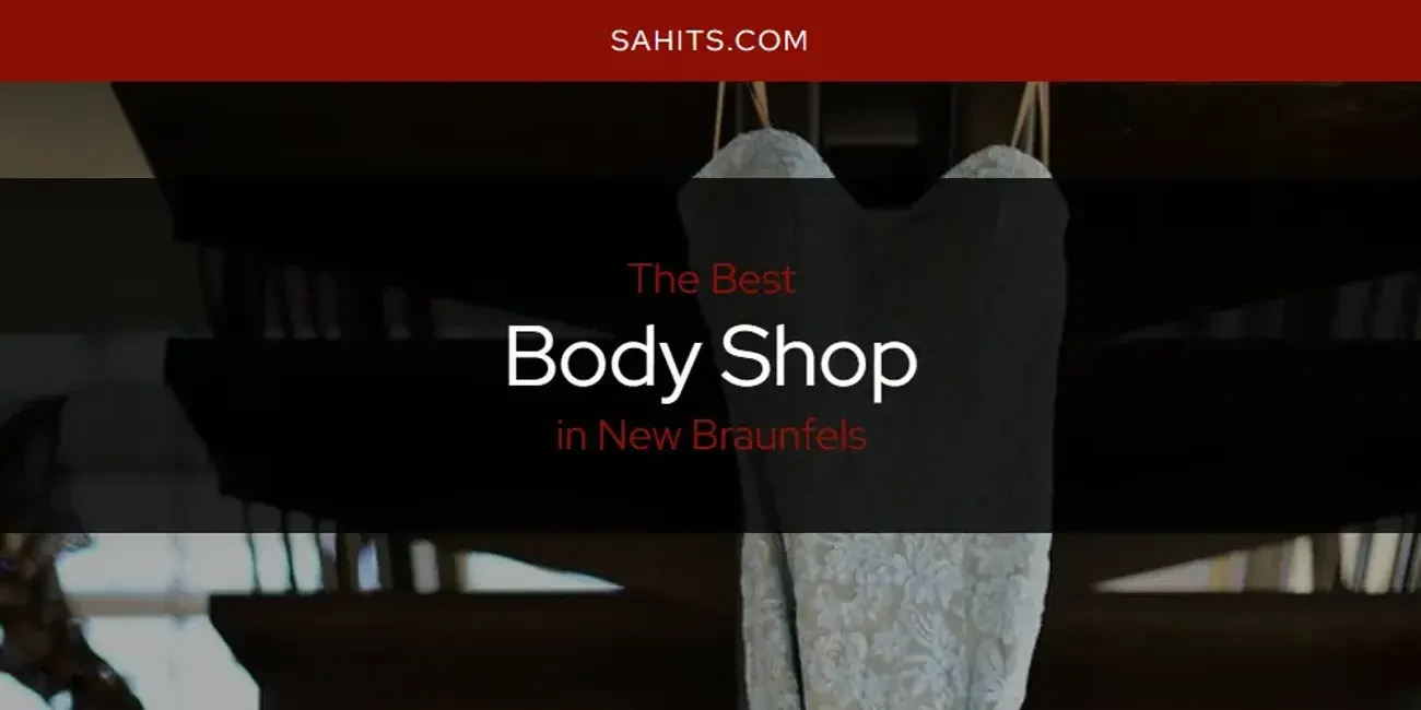 The Absolute Best Body Shop in New Braunfels  [Updated 2024]