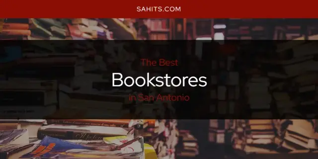 The Absolute Best Bookstores in San Antonio  [Updated 2023]