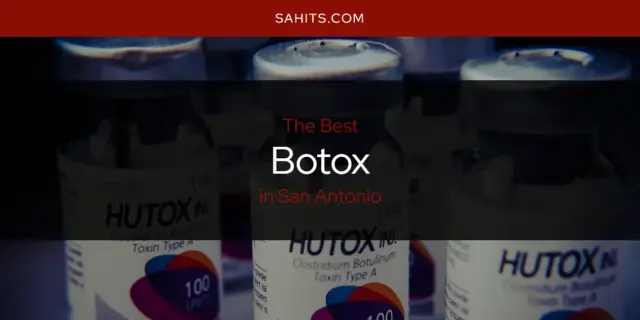The Absolute Best Botox in San Antonio  [Updated 2023]