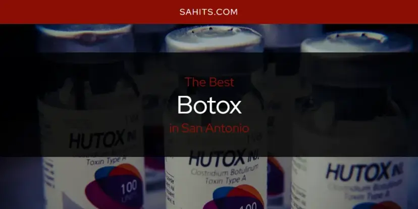 The Absolute Best Botox in San Antonio  [Updated 2024]