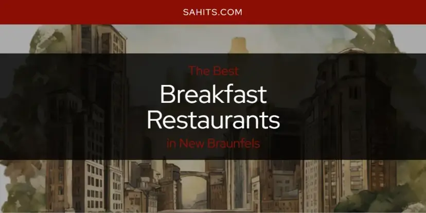 The Absolute Best Breakfast Restaurants in New Braunfels  [Updated 2024]