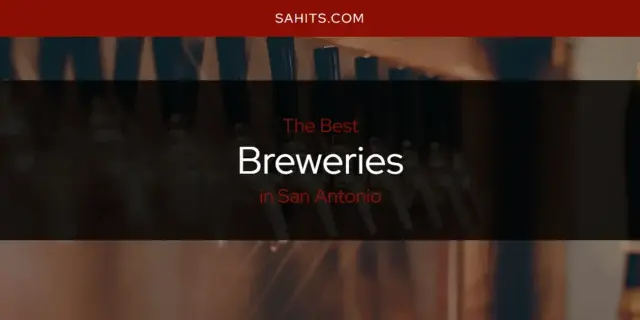 The Absolute Best Breweries in San Antonio  [Updated 2023]