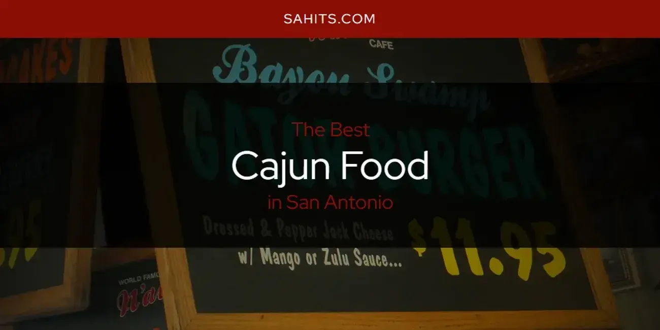 The Absolute Best Cajun Food in San Antonio  [Updated 2023]