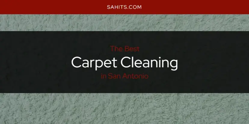 The Absolute Best Carpet Cleaning in San Antonio  [Updated 2024]