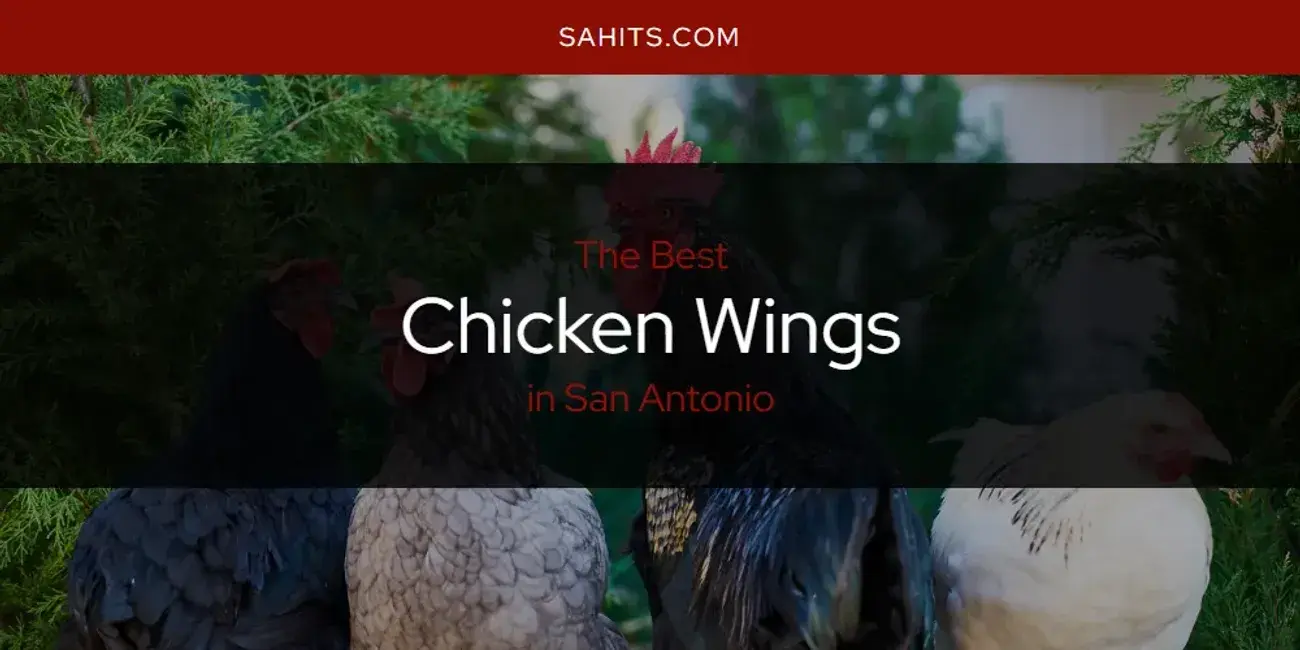 The Absolute Best Chicken Wings in San Antonio  [Updated 2023]