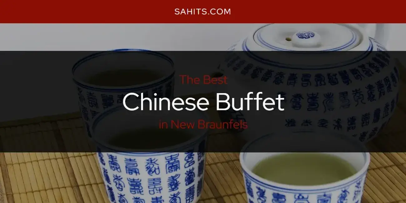 The Absolute Best Chinese Buffet in New Braunfels  [Updated 2024]