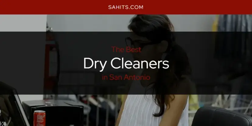 The Absolute Best Dry Cleaners in San Antonio  [Updated 2024]