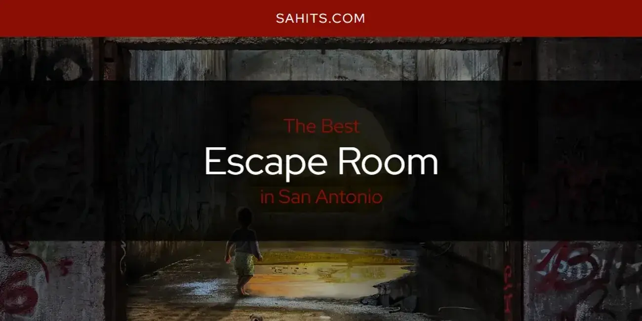 The Absolute Best Escape Room in San Antonio  [Updated 2024]