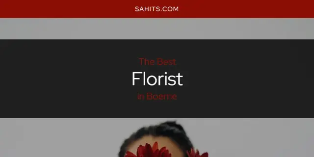 Best Florist in Boerne? Here's the Top 15