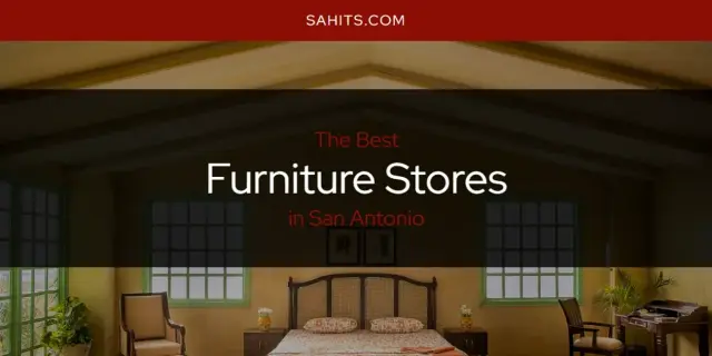 The Absolute Best Furniture Stores in San Antonio  [Updated 2024]