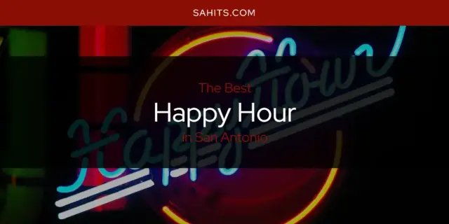 Best Happy Hour in San Antonio? Here's the Top 15
