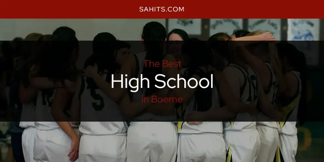 The Absolute Best High School in Boerne  [Updated 2024]