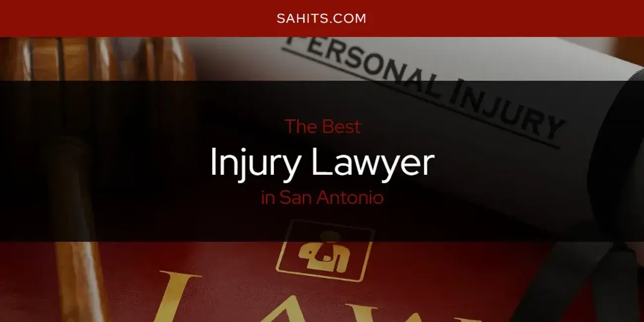 The Absolute Best Injury Lawyer in San Antonio  [Updated 2024]