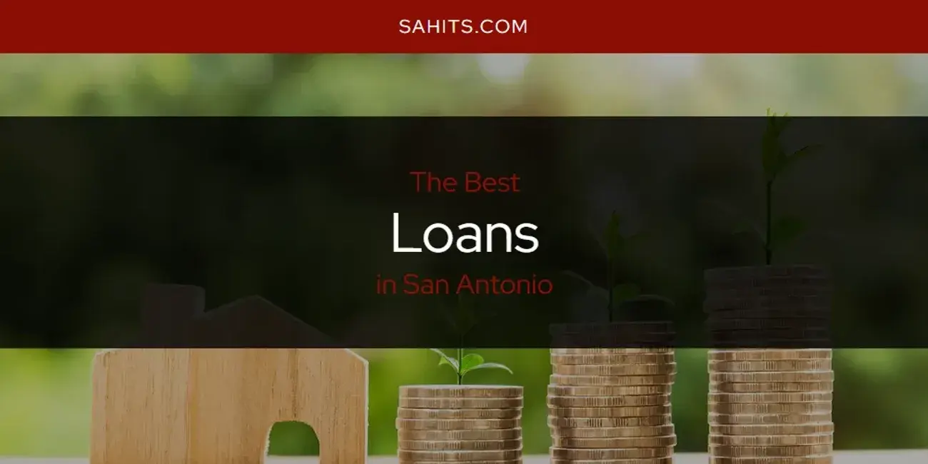 San Antonio's Best Loans [Updated 2024]