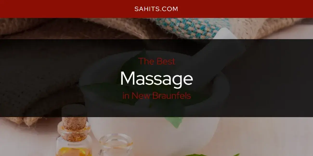 New Braunfels' Best Massage [Updated 2024]