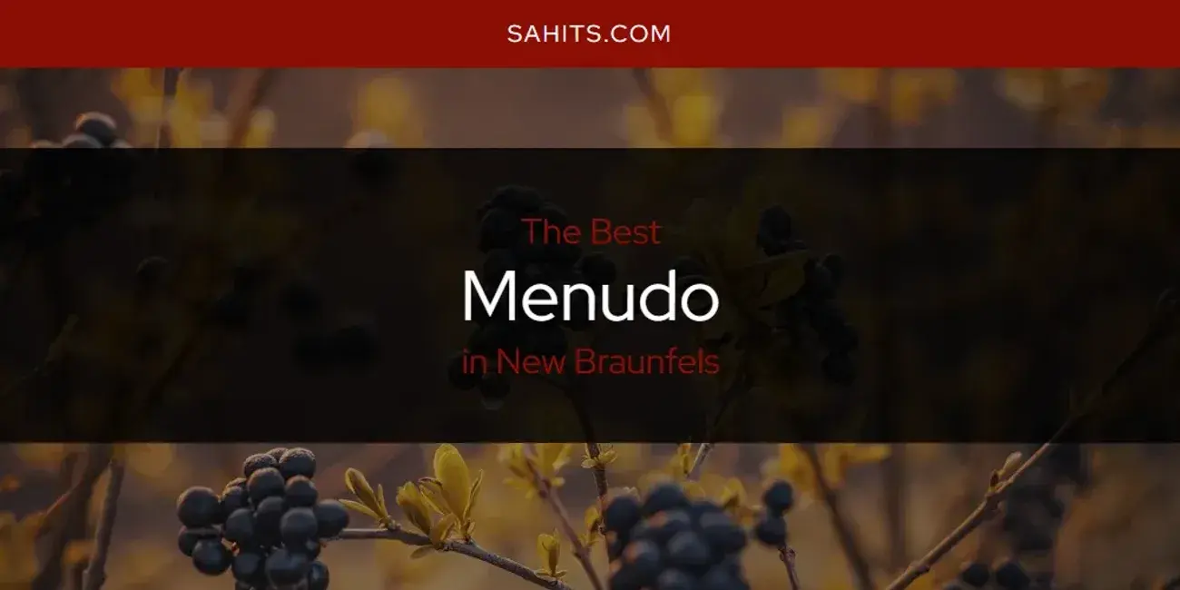 New Braunfels' Best Menudo [Updated 2024]