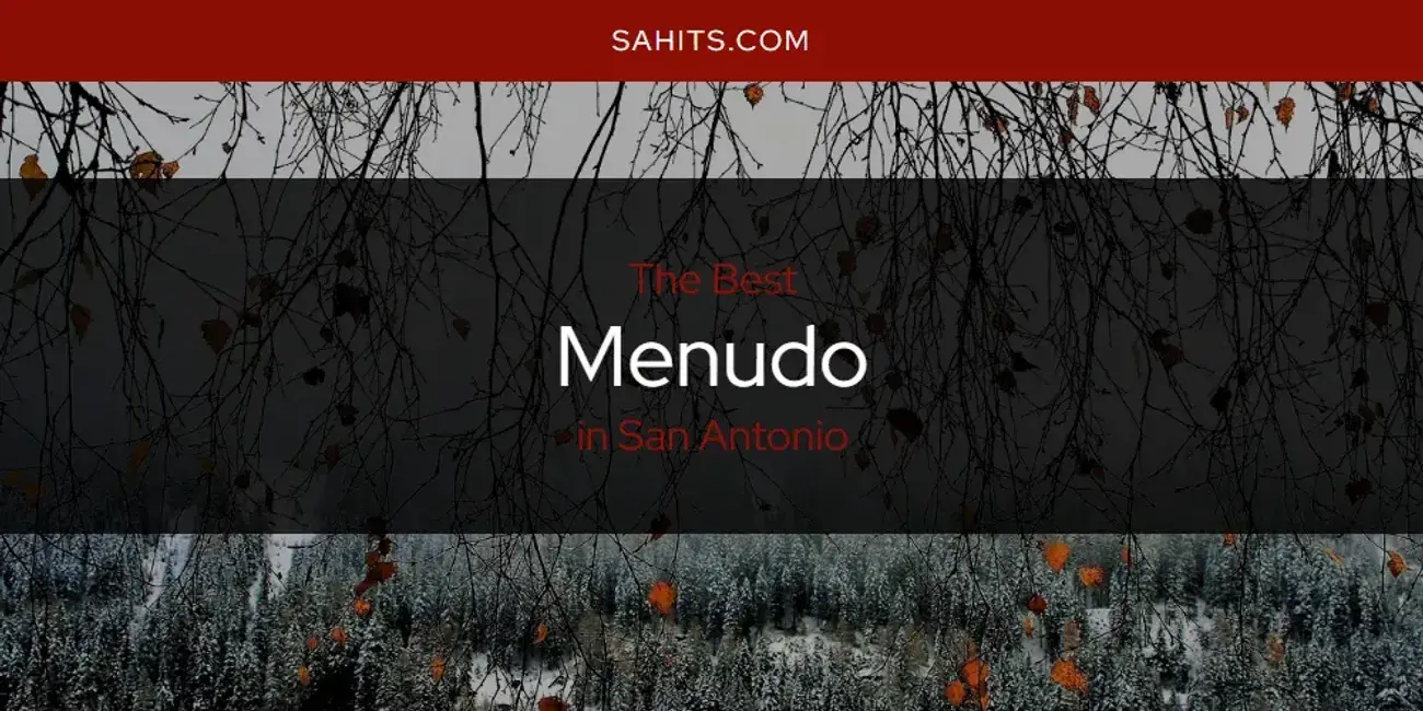 San Antonio's Best Menudo [Updated 2024]